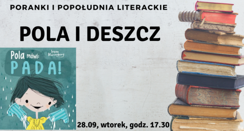Pola i deszcz. Popołudnie literackie 2+